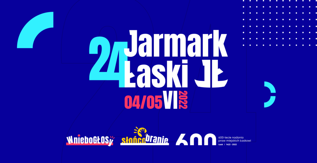24. Jarmark Łaski - Łask 2022 - Łaski Dom Kultury
