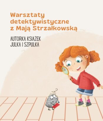 Warsztaty detektywistyczne z Mają Strzałkowską, autorką książek 