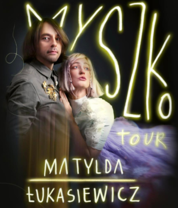 Matylda/Łukasiewicz - „Myszko Tour” - Łaski Dom Kultury